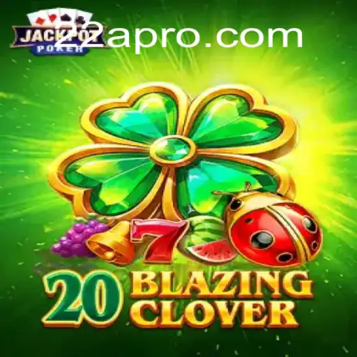 Exploring the Thrilling World of 20BlazingClover